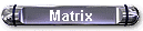 Matrix